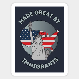 America - Made great by immigrants Sticker